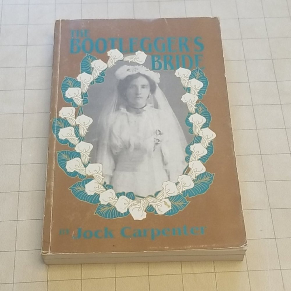 The Bootlegger's Bride by Jock Carpenter 1993